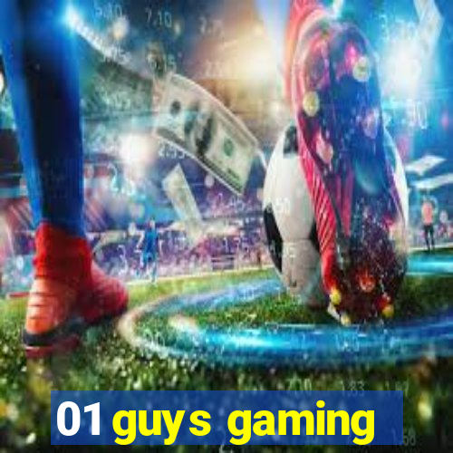 01 guys gaming